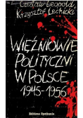 Więźniowie polityczni w Polsce 1945 1956
