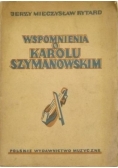 Wspomnienia o Karolu Szymanowskim, 1947 r.