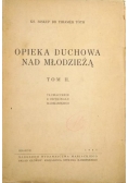 Opieka duchowa nad młodzieżą Tom II, 1947 r,