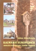 Kalwarie europejskie. Analiza struktury, typów i genezy