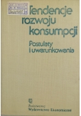 Tendencje rozwoju konsumpcji. Postulaty i uwarunkowania