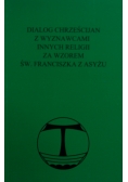 Dialog Chrześcijan z wyznawcami innych religii za wzorem św. Franciszka z Asyżu 7