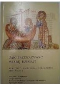Jak przekazywać wiarę dzisiaj?