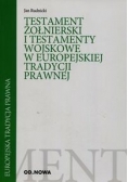 Testament żołnierski i testamenty wojskowe w europejskiej tradycji prawnej