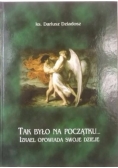 Tak było na początku...Izrael opowiada swoje dzieje