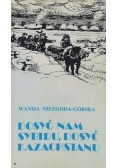 Dosyć nam Sybiru, dosyć Kazahstanu