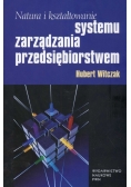 Natura i kształtowanie systemu zarządzania przedsiębiorstwem