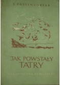Jak powstały Tatry