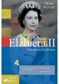 Elżbieta II. Ostatnia królowa