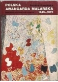 Polska awangarda malarska 1945 - 1970: szanse i mity