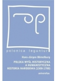 Polska myśl historyczna a humanistyczna historia narodowa (1500-1700)