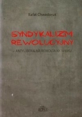 Syndykalizm rewolucyjny antyliberalna rewolta XX wieku