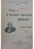 Ongi w dworach i dworkach szlacheckich, 1901 r.