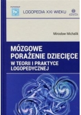 Mózgowe porażenie dziecięce w teorii i praktyce logopedycznej