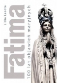 Fatima. 100 lat objawień maryjnych