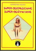 Super-odchudzanie, super-odżywianie