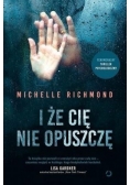 I że cię nie opuszczę
