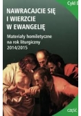 Nawracajcie się i wierzcie w Ewangelię. Cykl B część 2