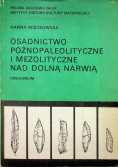 Osadnictwo późnopaleolityczne i mezolityczne nad Dolną Narwią