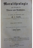 Moraltheologie zum Gebrauche fur Pfarrer und Beichtvater, 1869 r.