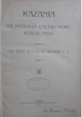 Kazania na Niedziele całego roku kościelnego, tom 2, 1911 r.