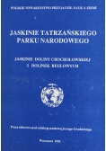 Jaskinie tatrzańskiego parku narodowego: Jaskinie doliny Chochołowskiej i dolinek reglowych