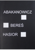 Abakanowicz Bereś Hasior