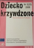 Dziecko krzywdzone. Teoria. Badania. Praktyka.