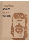Pogański Książę Silny Wielce