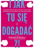 I jak tu się dogadać?!