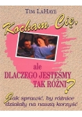 Kocham cię, ale dlaczego jesteśmy tak różni?