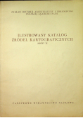 Ilustrowany katalog źródeł kartograficznych zeszyt VI