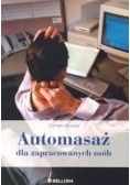 Automasaż dla zapracowanych osób: techniki masażu likwidujące w kilka minut napięcie i zmęczenie mięśni
