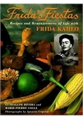 Frida's Fiestas. Recipes and Reminiscences of Life with Frida Kahlo