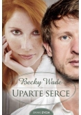 Smaki życia. Uparte serce