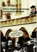 Szkice z dziejów prawa karnego i kryminologii w Krakowie