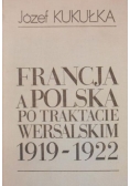 Francja a Polska po traktacie wersalskim 1919  do 1922