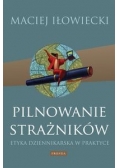 Pilnowanie strażników: Etyka dziennikarska w praktyce