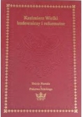Kazimierz Wielki budowniczy i reformator
