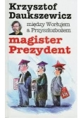 Między Worłujem a Przyszłozbożem, magister Prezydent