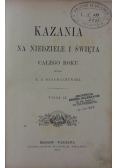Kazania na niedziele i święta całego roku, Tom II, 1899r.
