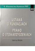 Ustawa o fundacjach. Prawo o Stowarzyszeniach