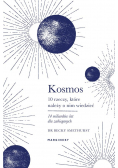 Kosmos Dziesięć rzeczy które należy o nim wiedzieć
