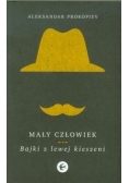 Mały człowiek : Bajki z lewej kieszeni