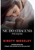 Nic do stracenia. Początek