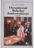 Ukrzyżować Księdza Jankowskiego Tom II
