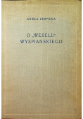 O Weselu Wyspiańskiego