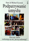 Podpatrywanie umysłu. Dlaczego ludzie zachowują się tak, jak się zachowują?