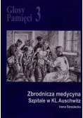 Głosy Pamięci 3. Zbrodnicza Medycyna Szpitale W Kl Auschwitz