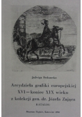 Arcydzieła grafiki europejskiej XVI- koniec XIX wieku